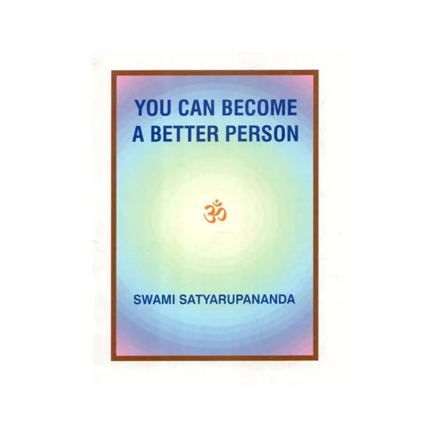 You Can Become A Better Person - Totally Indian