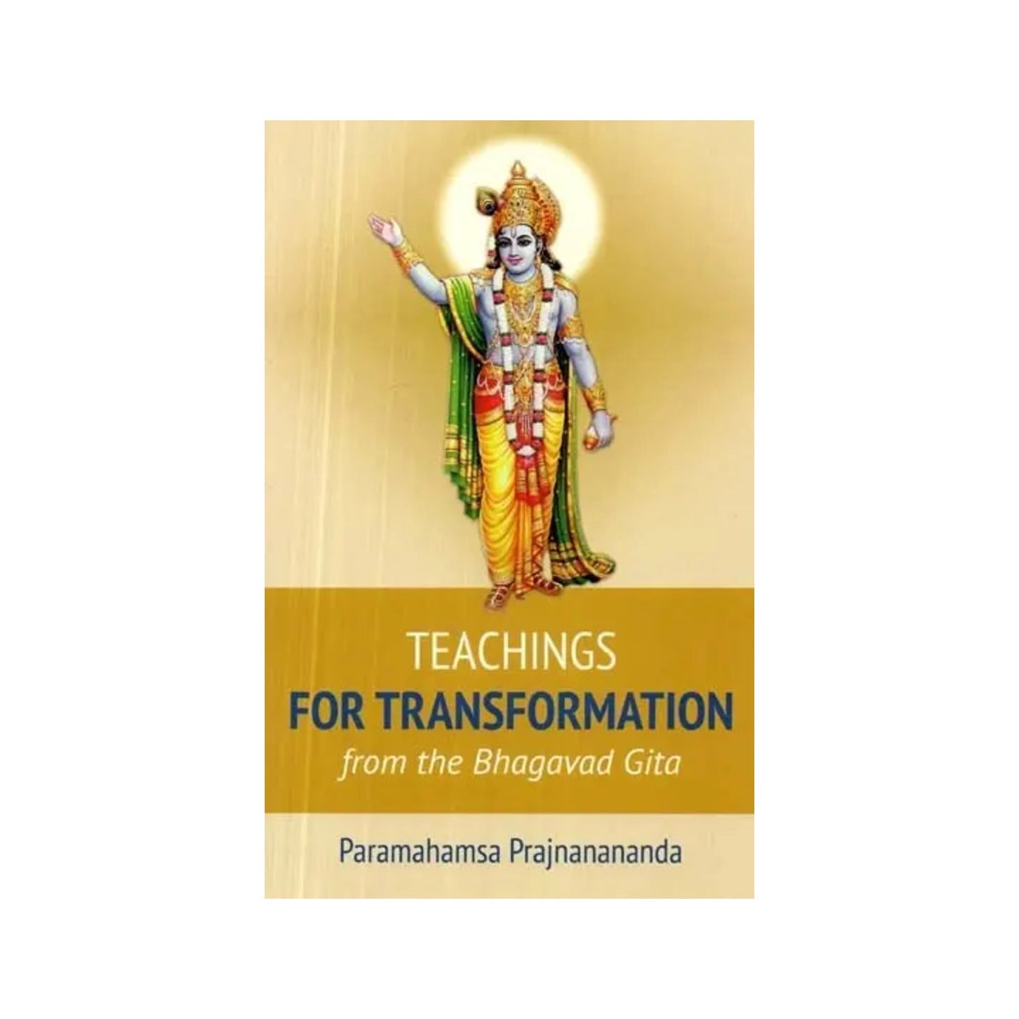 Teachings For Transformation From The Bhagavad Gita - Totally Indian