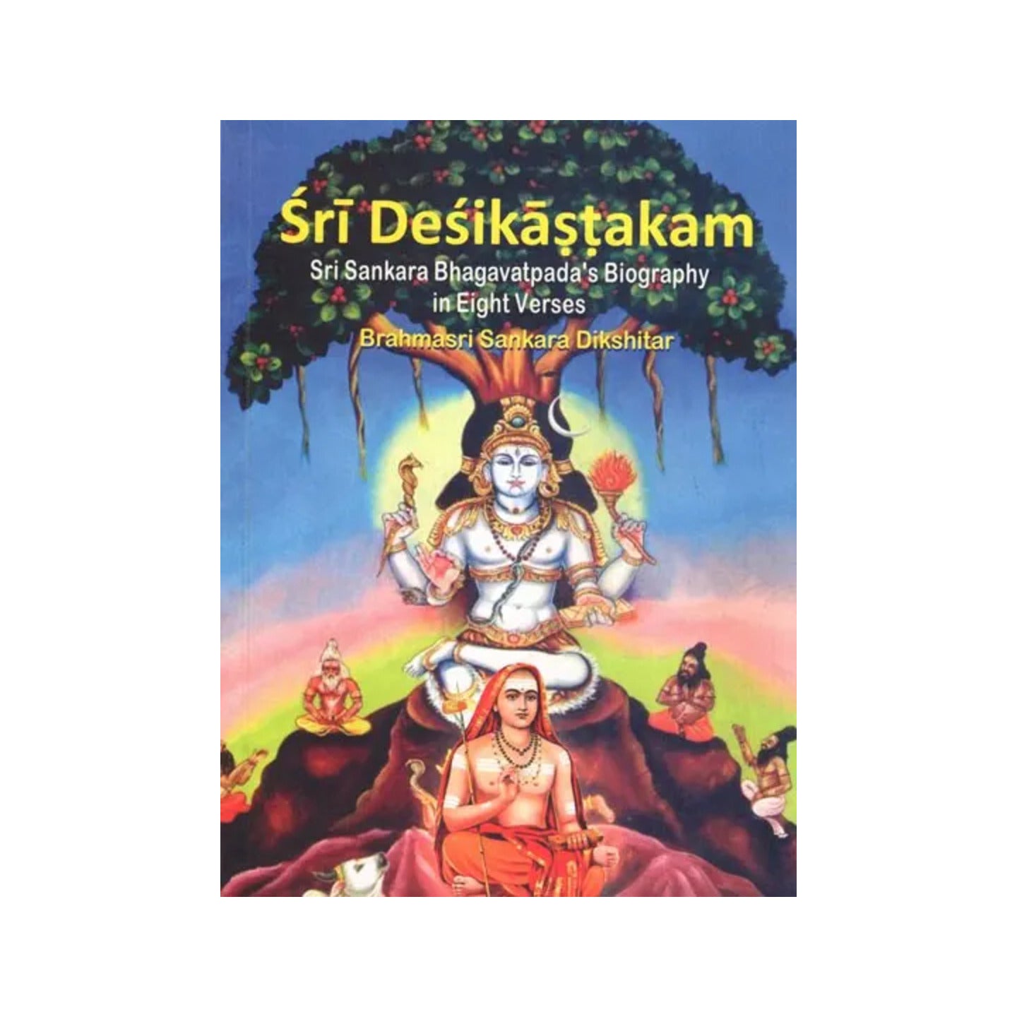 Sri Desikastakam- Sri Sankara Bhagavatpada's Biography In Eight Verses - Totally Indian