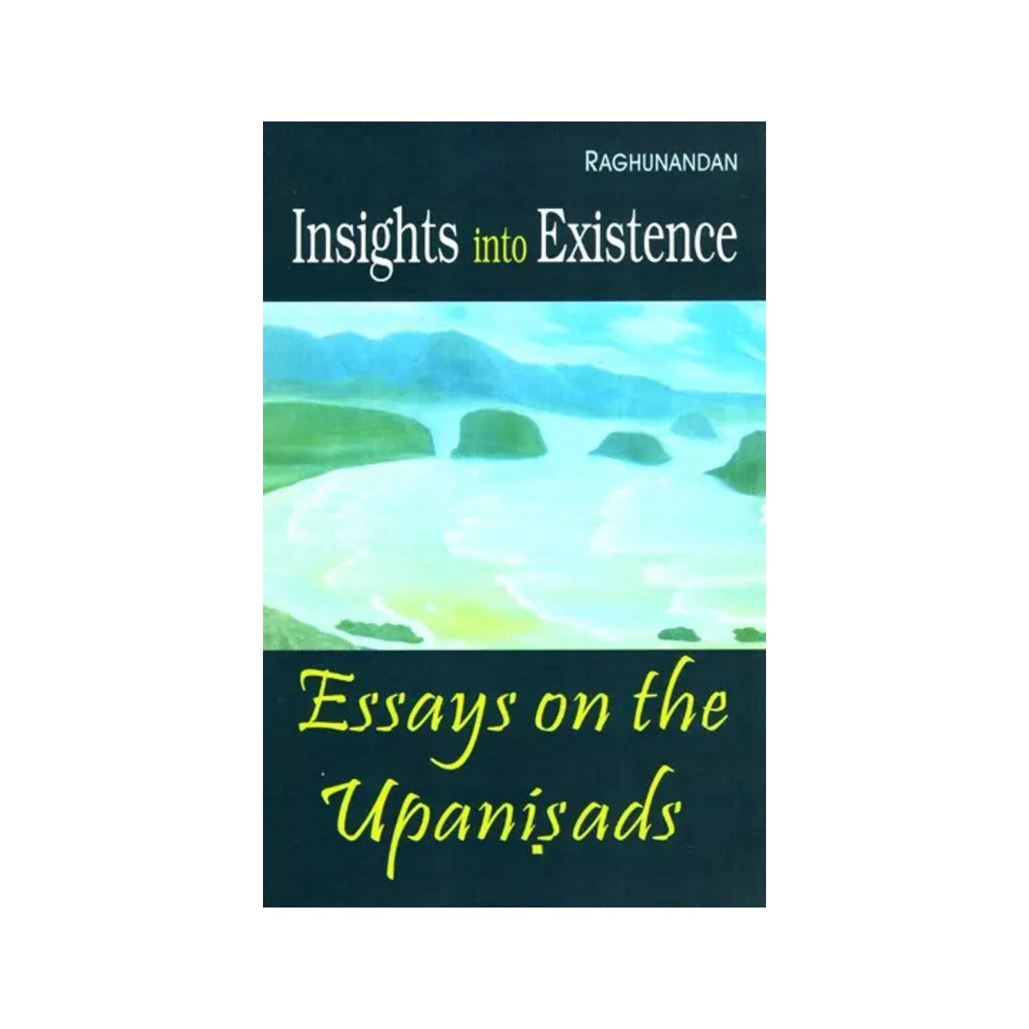 Insights Into Existence (Essays On The Upanishads) - Totally Indian