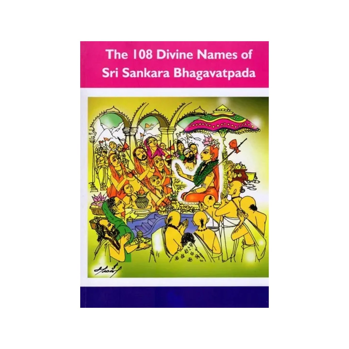 The 108 Divine Names Of Sri Sankara Bhagavatpada - Totally Indian