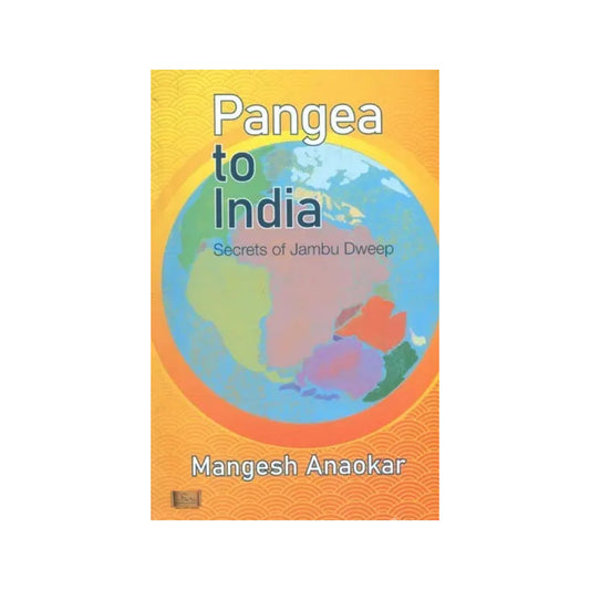 Pangea To India- Secrets Of Jambu Dweep - Totally Indian