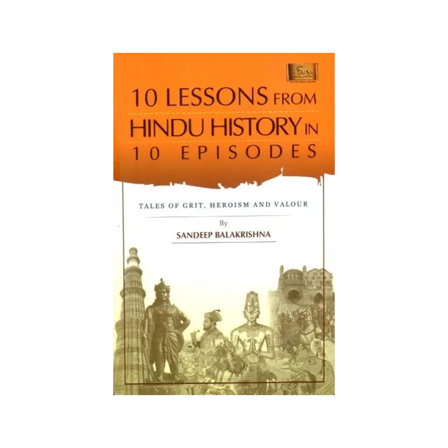 10 Lessons From Hindu History In 10 Episods- Tales Of Grit, Heroism And Valour - Totally Indian