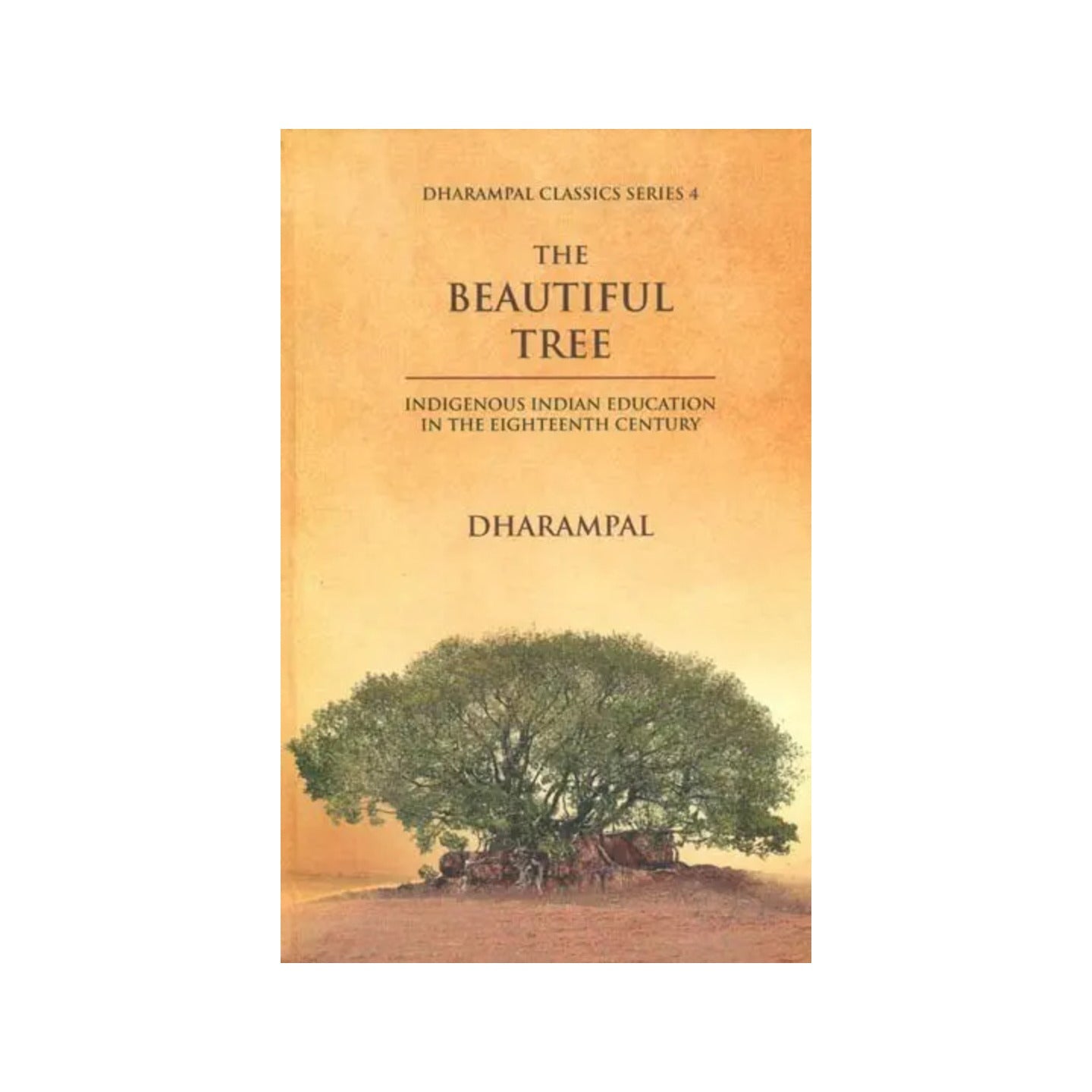 The Beautiful Tree- Indigenous Indian Education In The Eighteenth Century - Totally Indian