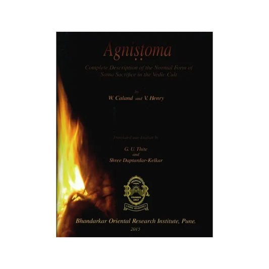 Agnistoma- Complete Description Of The Normal Form Of Soma Sacrifice In The Vedic Cult - Totally Indian