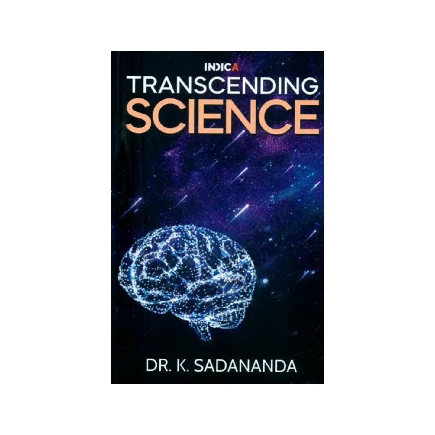 Indica Transcending Science - Totally Indian