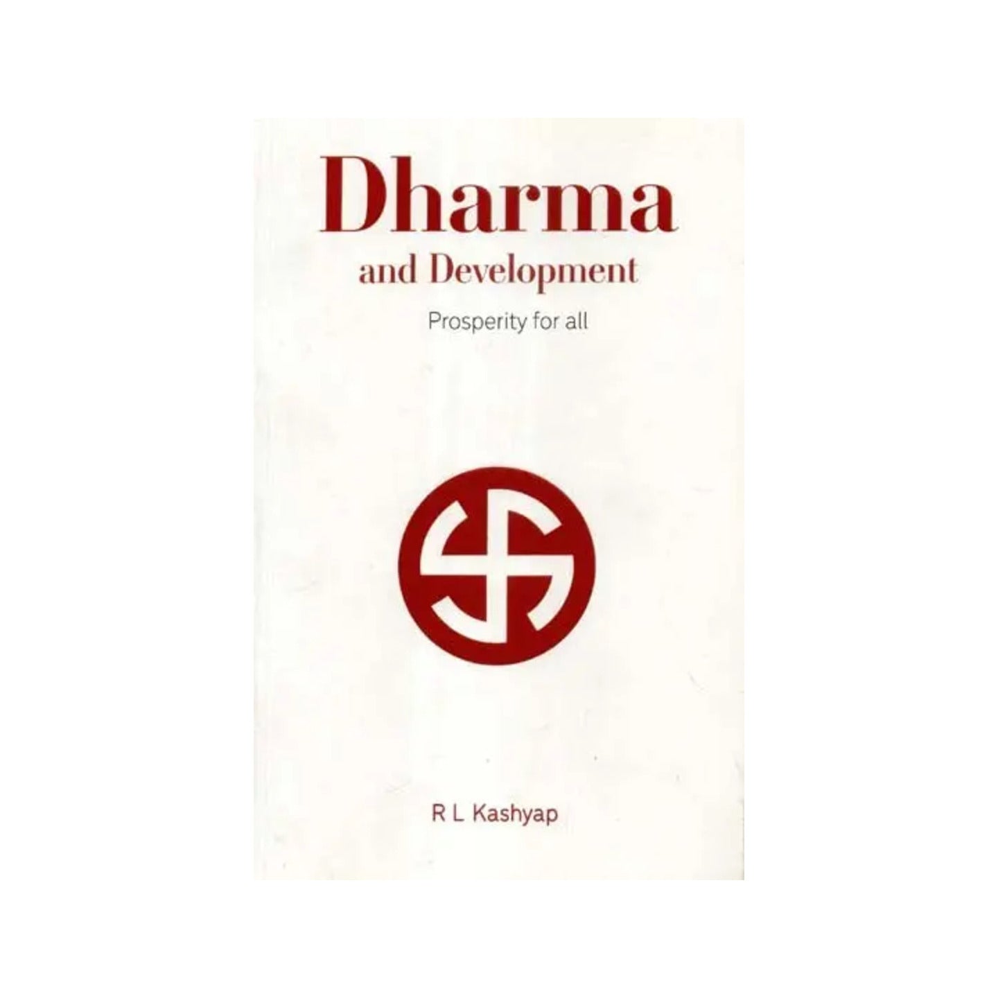 Dharma And Development: Prosperity For All - Totally Indian