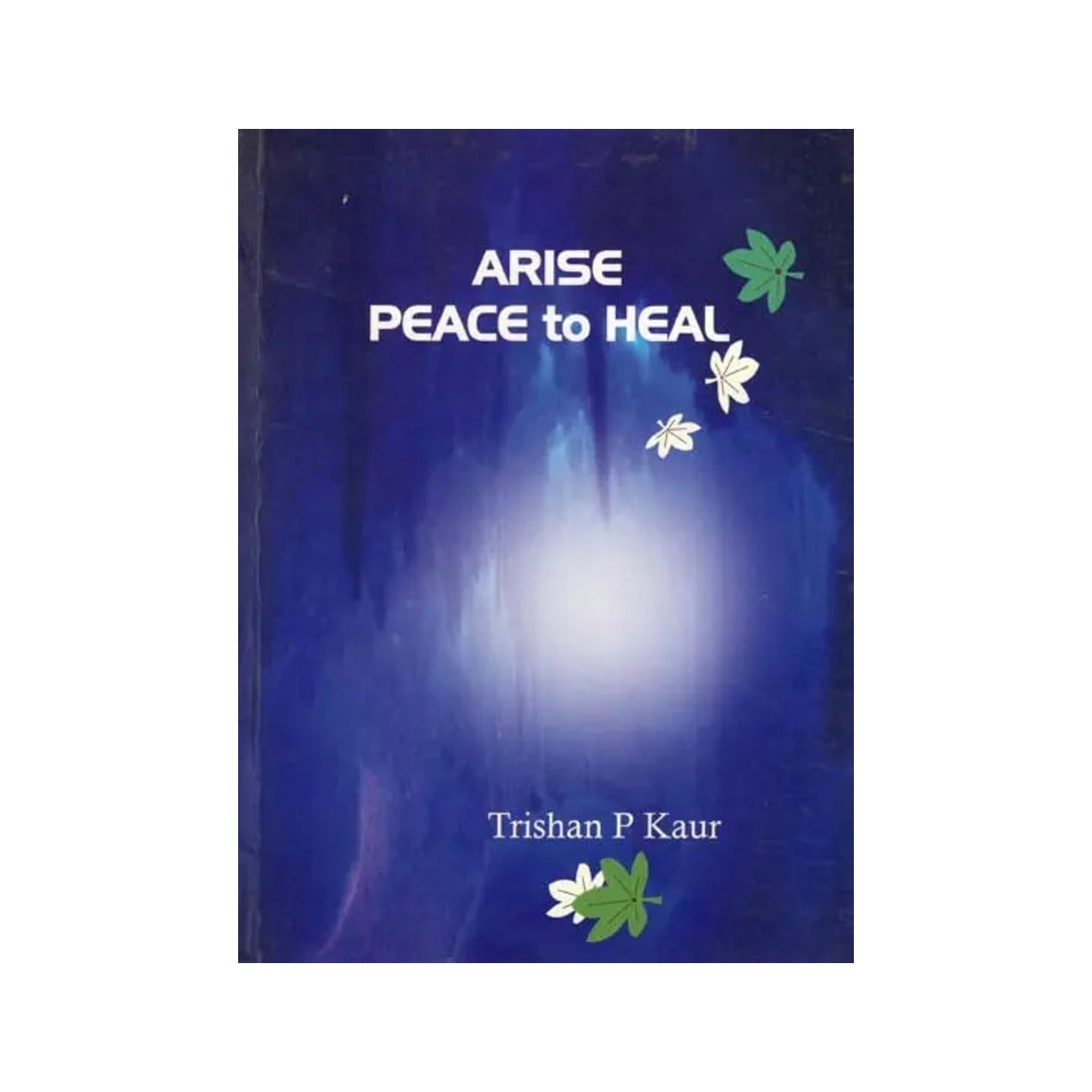 Arise Peace To Heal - Totally Indian