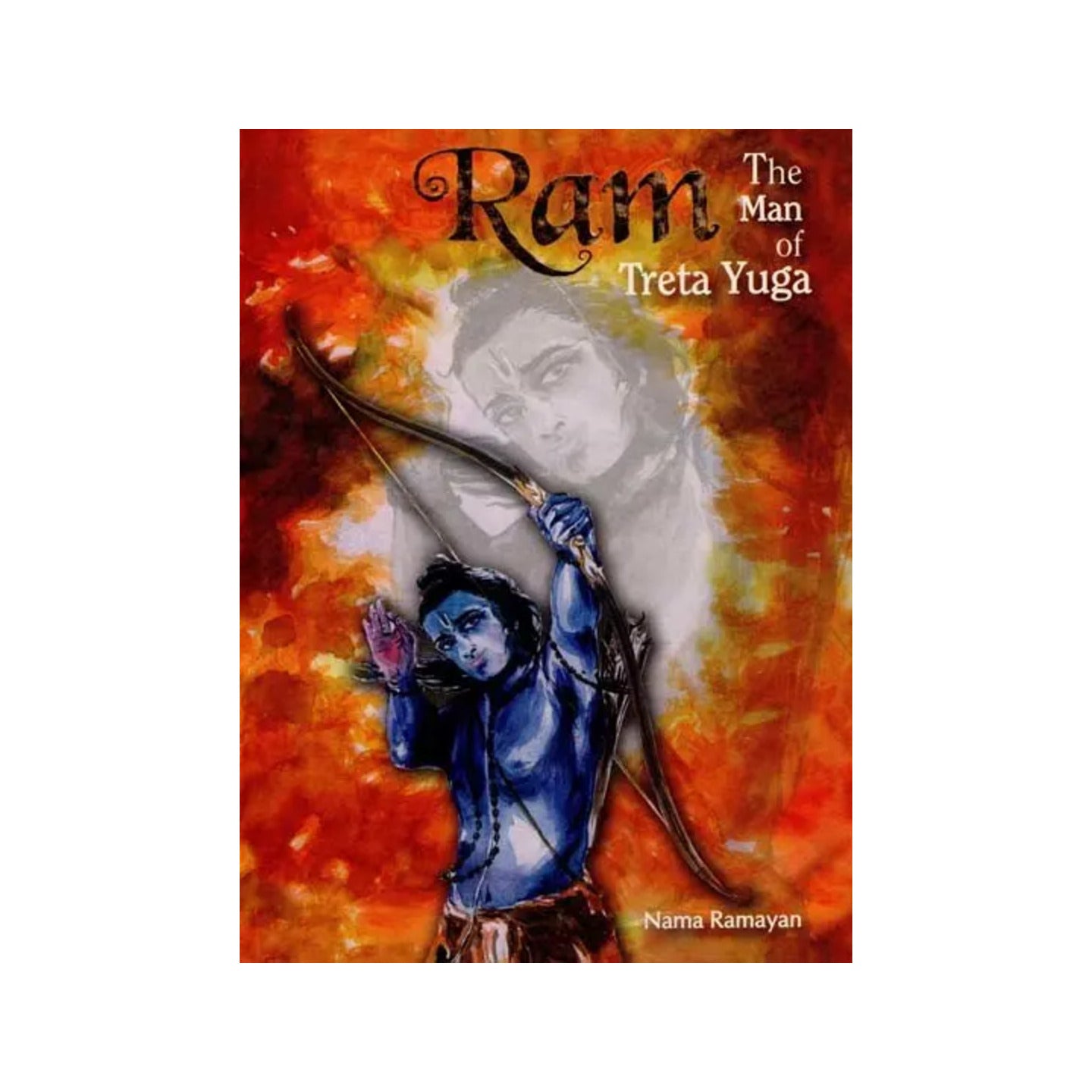 Ram: The Man Of Treta Yuga - Totally Indian