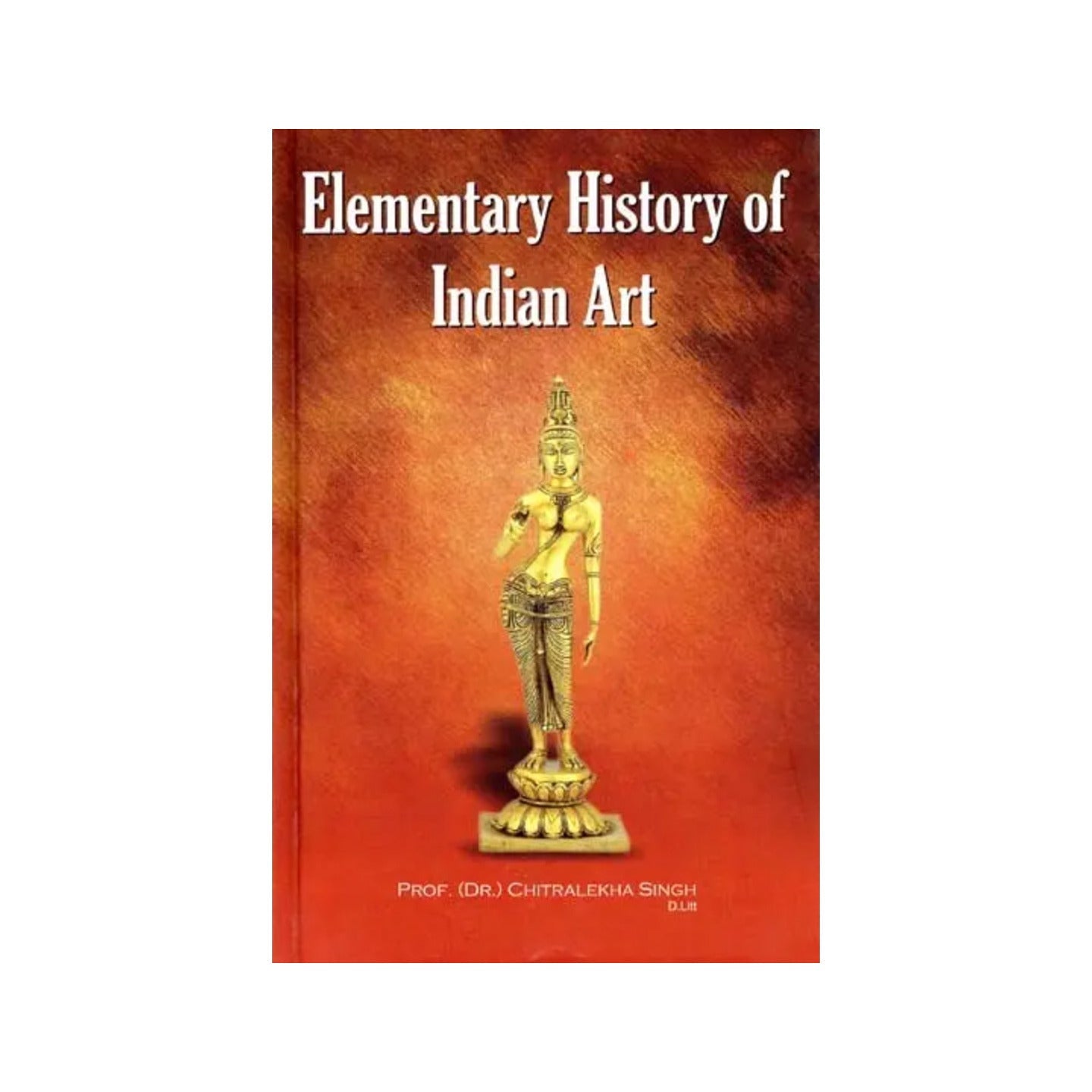 Elementary History Of Indian Art - Totally Indian