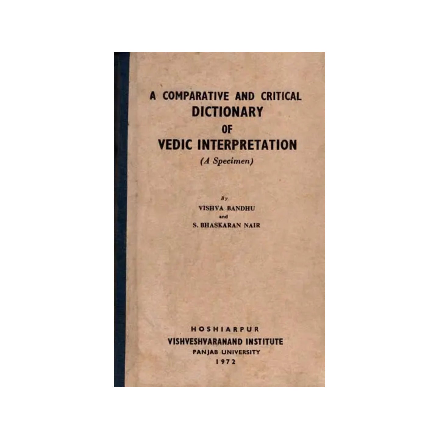 A Comparative And Critical Dictionary Of Vedic Interpretation (A Specimen) (An Old And Rare Book) - Totally Indian