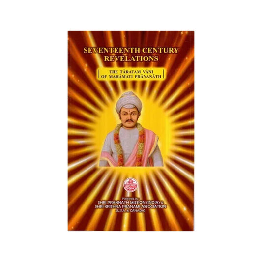 Seventeenth Century Of Revelations- The Taratam Vani Of Mahamati Prananath - Totally Indian