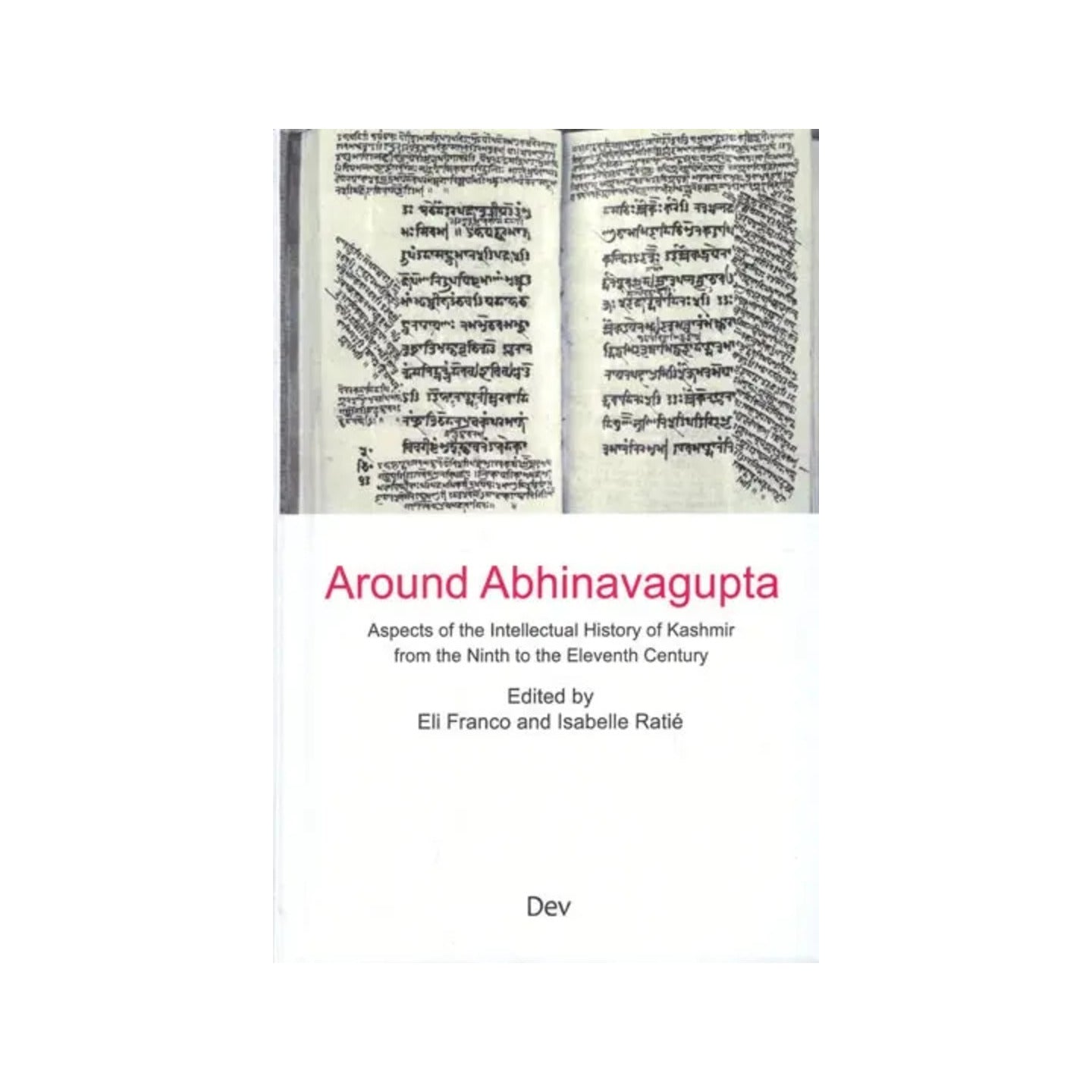 Around Abhinavagupta- Aspects Of The Intellectual History Of Kashmir From The Ninth To The Eleventh Century - Totally Indian