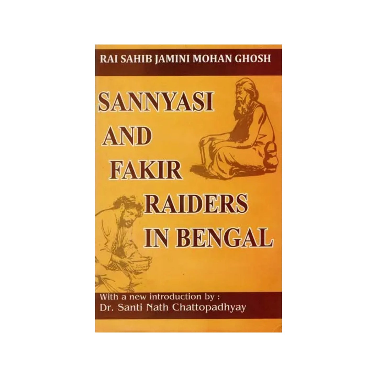 Sannyasi And Fakir Raiders In Bnegal - Totally Indian