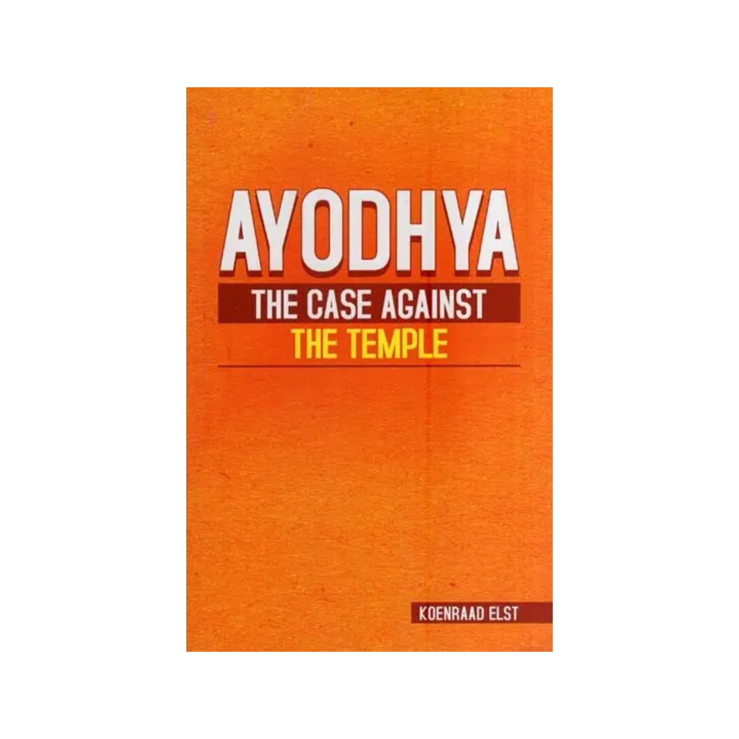 Ayodhya-the Case Against The Temple - Totally Indian