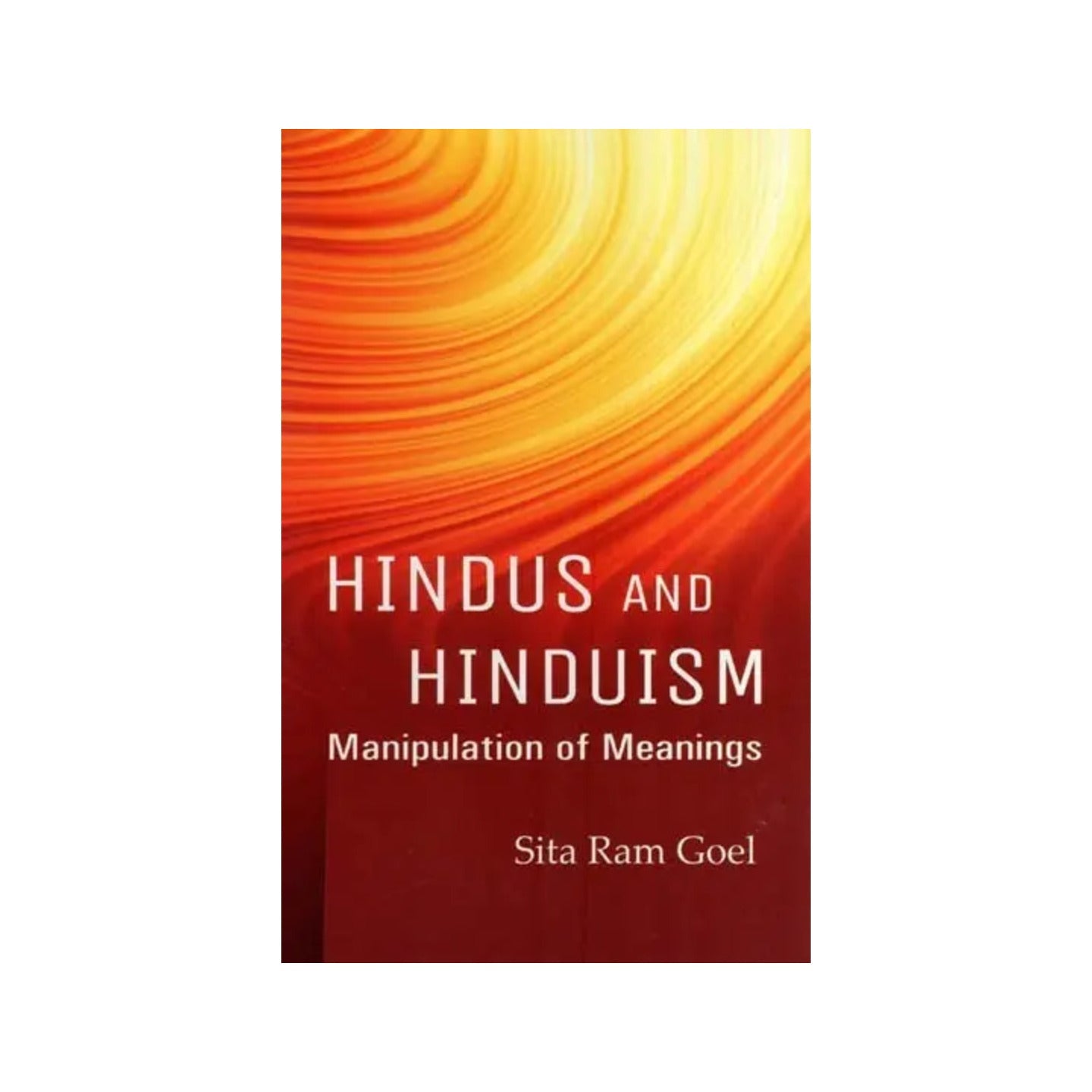 Hindus And Hinduism-manipulation Of Meanings - Totally Indian