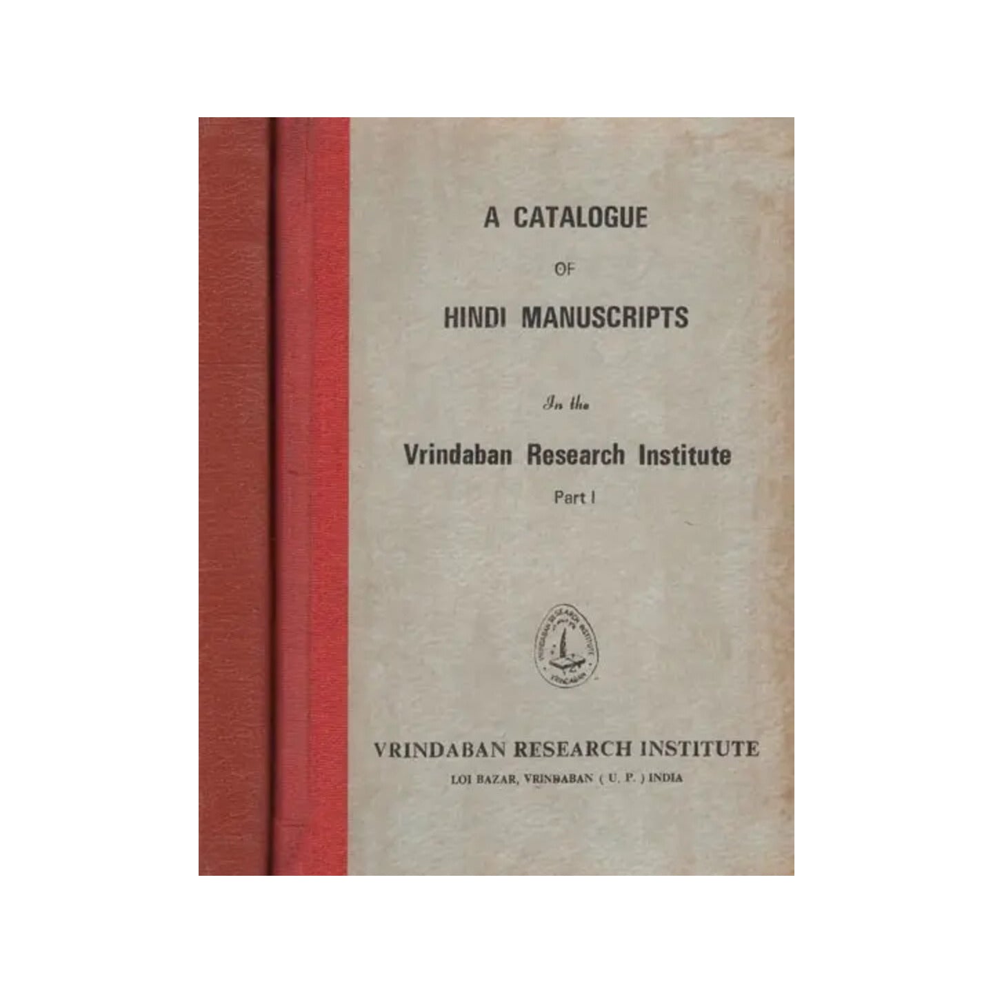 A Catalogue Hindi Manuscripts Of In The Vrindaban Research Institute- Set Of 2 Volumes (An Old And Rare Book) - Totally Indian