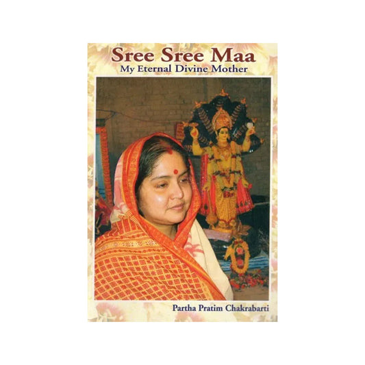 Sree Sree Maa- My Eternal Divine Mother (Part-i) - Totally Indian