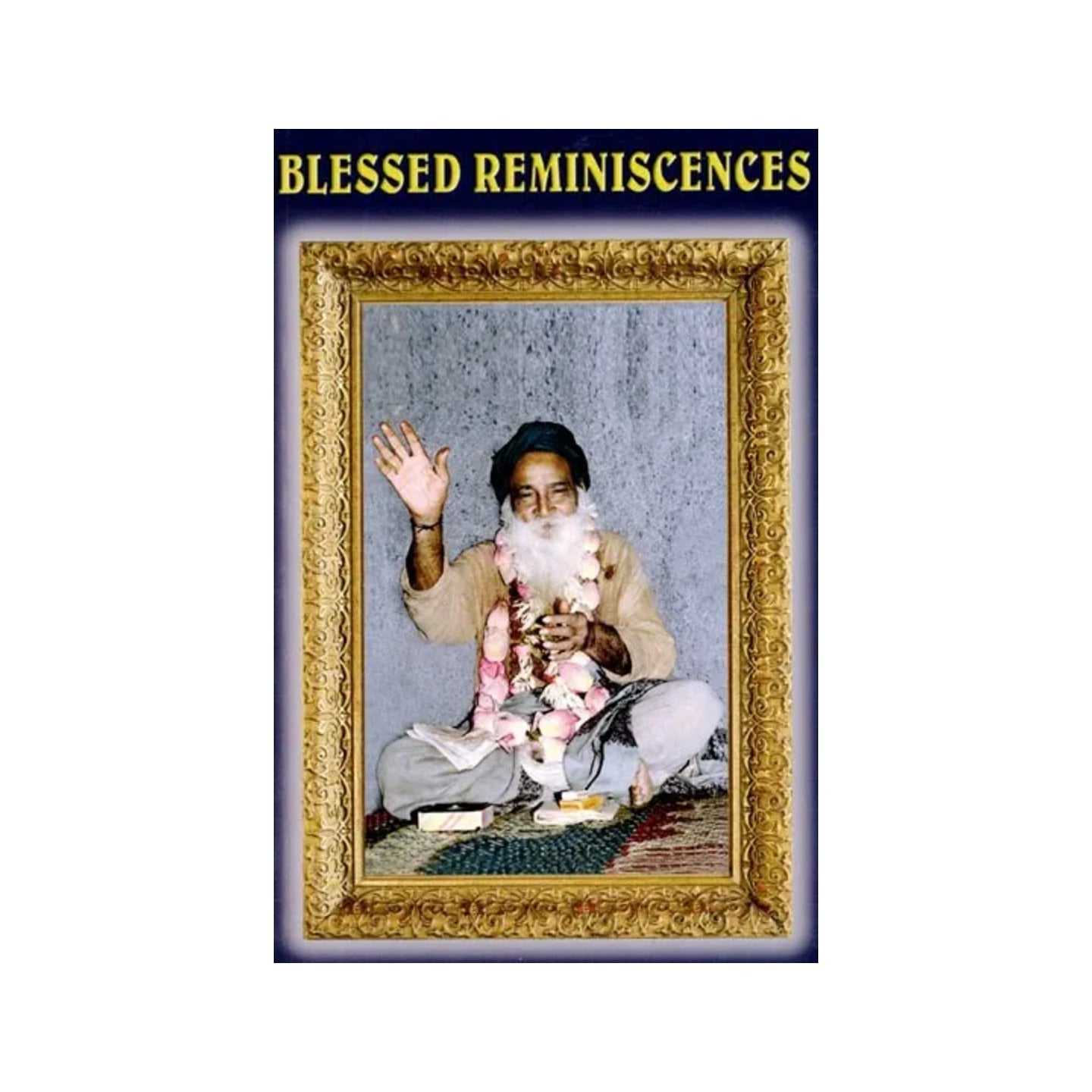 Blessed Reminiscences - Totally Indian