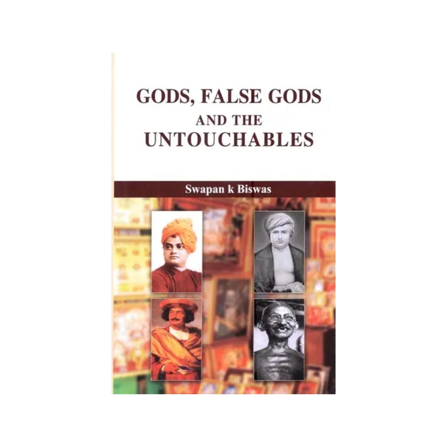 Gods, False-gods And The Untouchables - Totally Indian