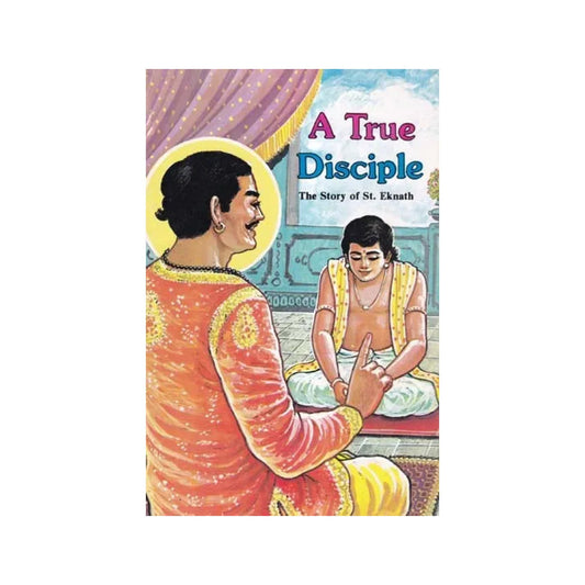 A True Disciple: The Story Of St. Eknath - Totally Indian