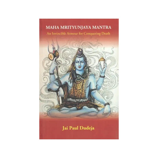 Maha Mrityunjaya Mantra: An Invincible Armour For Conquering Death - Totally Indian