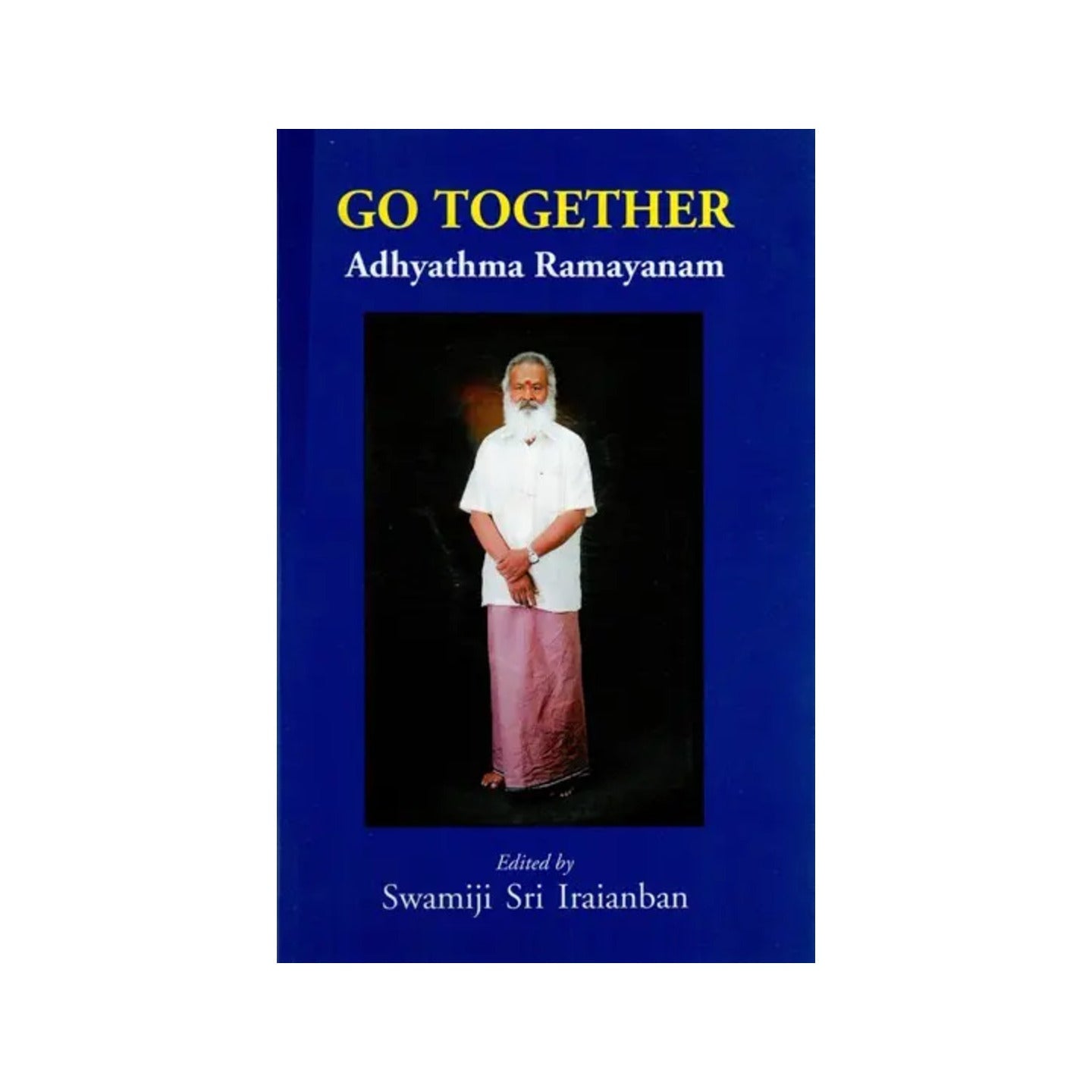 Go Together: Adhyathma Ramayanam - Totally Indian