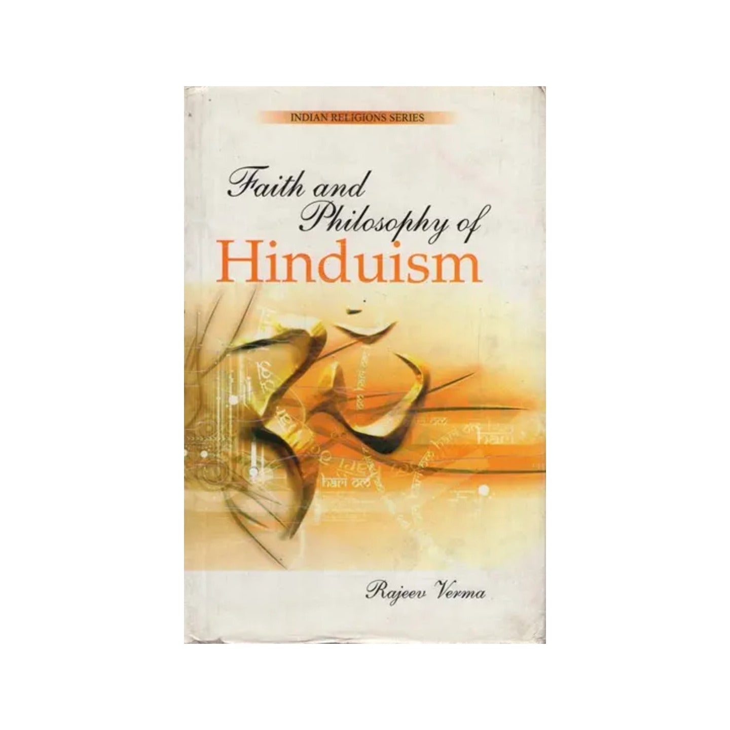 Faith And Philosophy Of Hinduism (Indian Religion Series-1) - Totally Indian