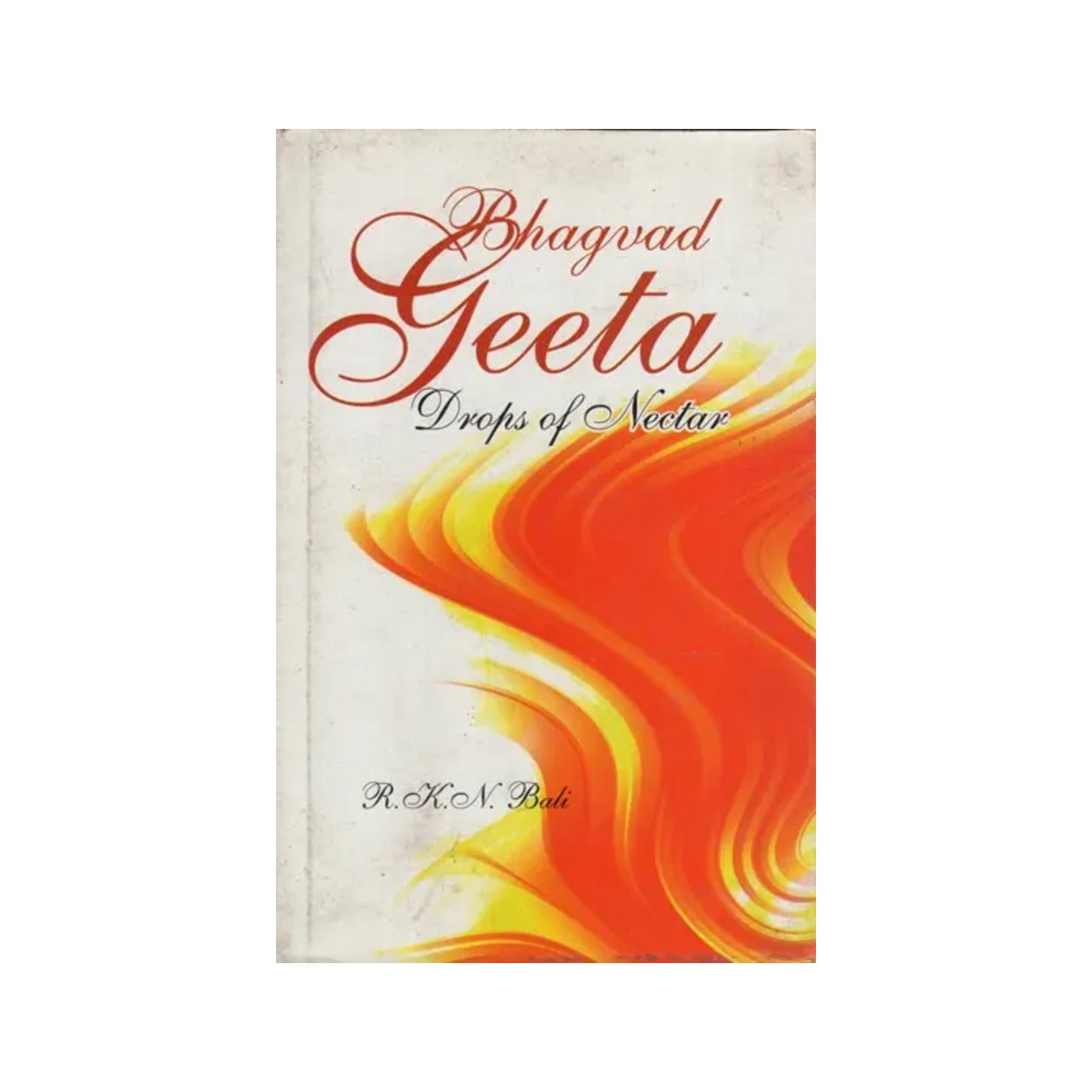 Bhagvad Geeta: Drops Of Nectar - Totally Indian