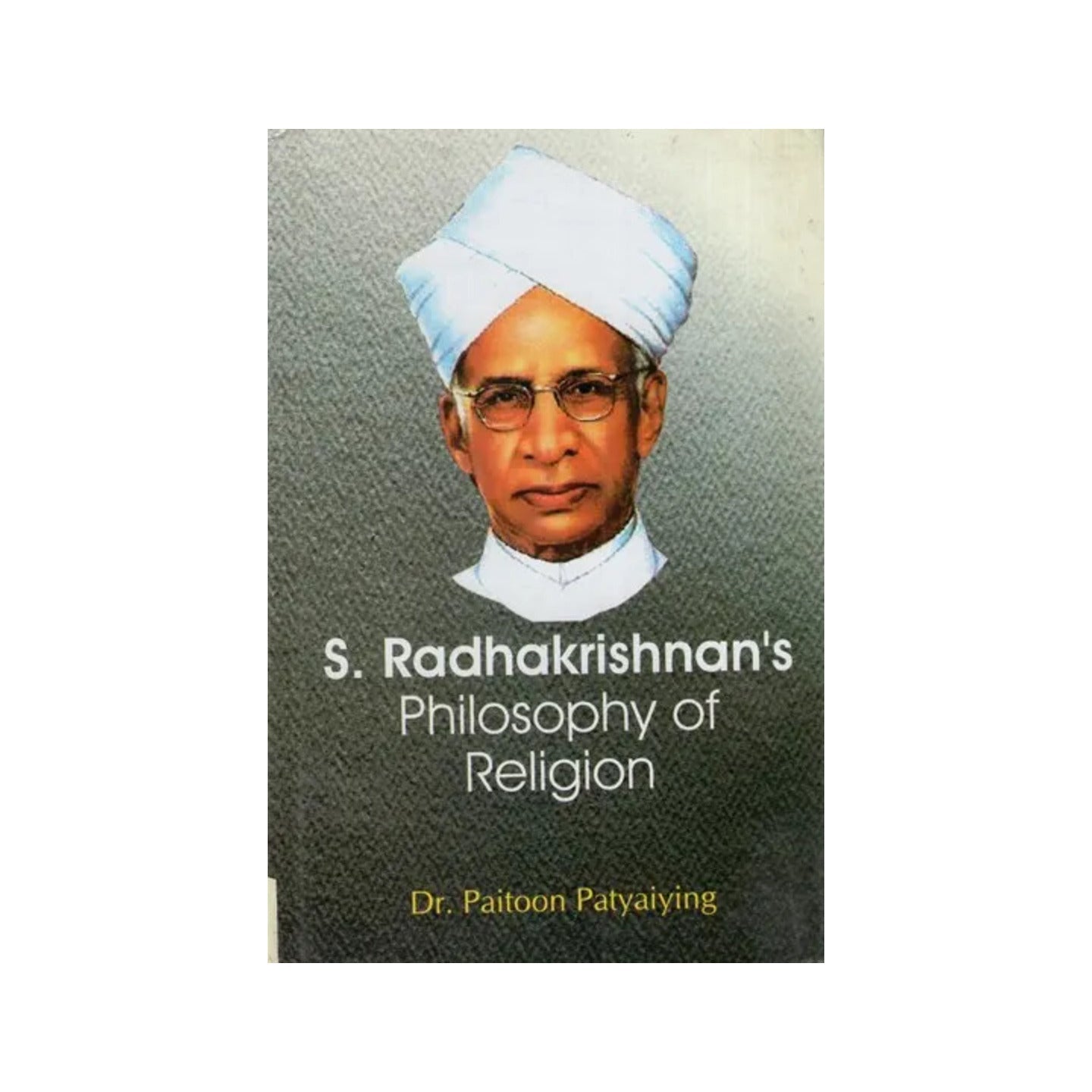 S. Radhakrishnan's Philosophy Of Religion - Totally Indian