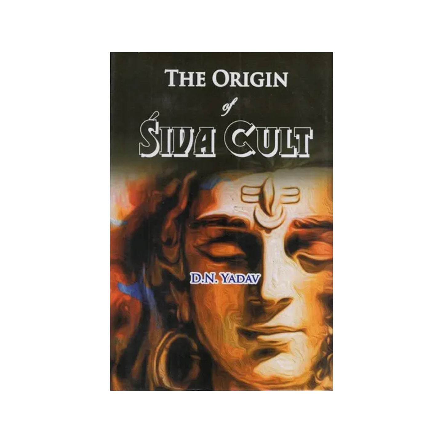 The Origin Of Siva Cult - Totally Indian