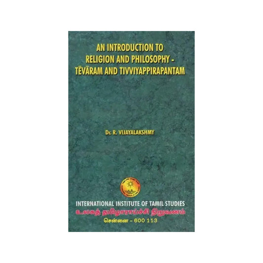 An Introduction To Religion And Philosophy-tevaram And Tiviyappirapantam (An Old And Rare Book) - Totally Indian