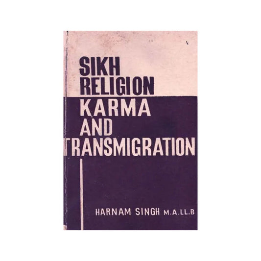 Sikh Religion Karma And Transmigration (An Old And Rare Book) - Totally Indian