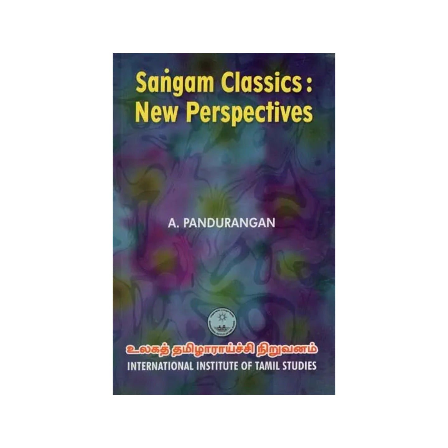 Sangam Classics: New Perspectives - Totally Indian