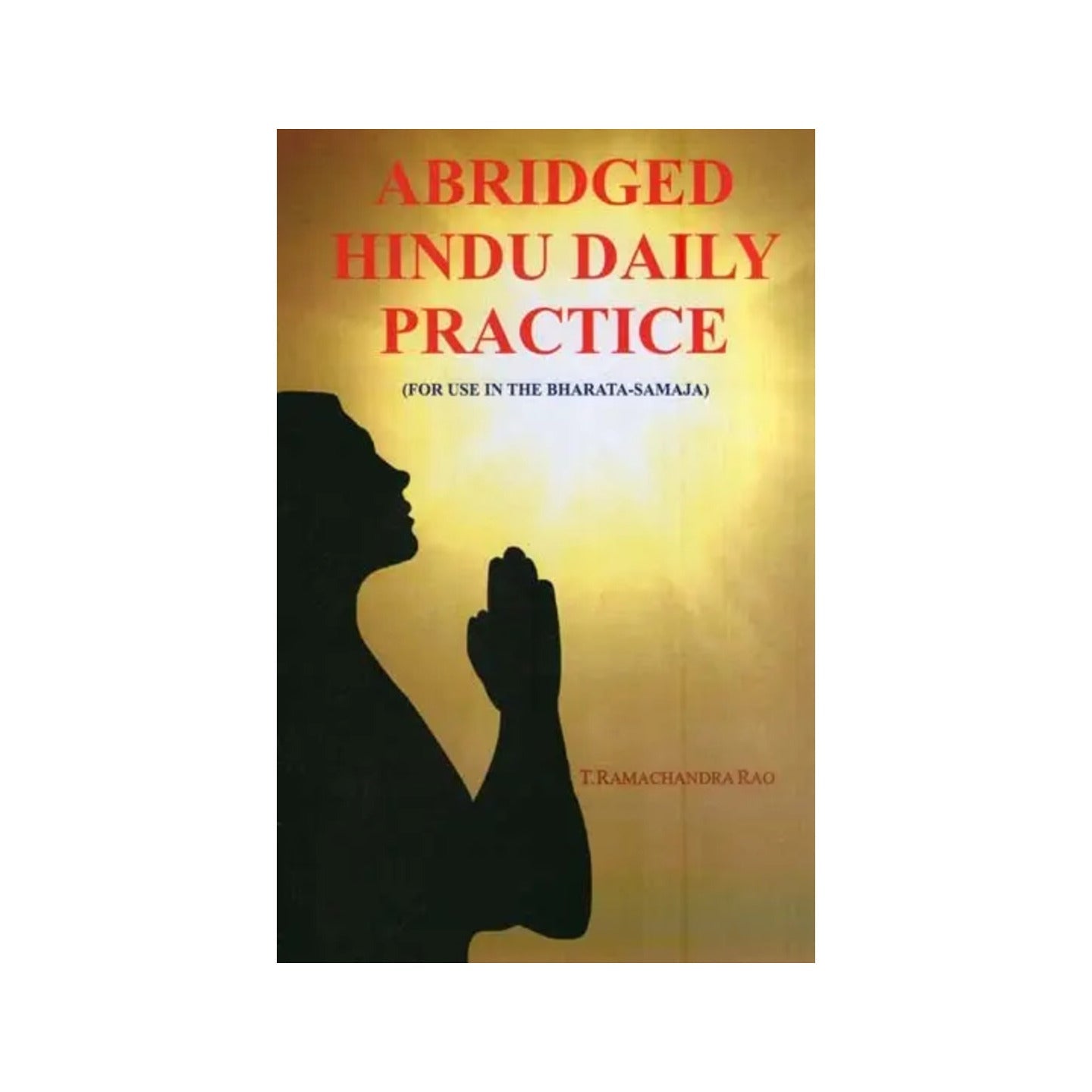 Abridged Hindu Daily Practice (For Use In The Bharata-samaja) - Totally Indian