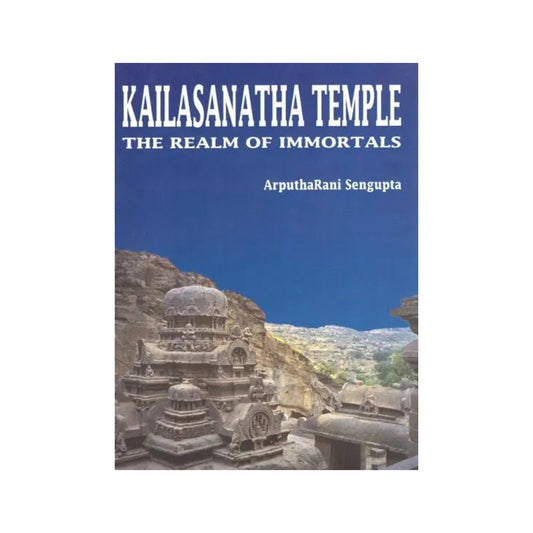 Kailasanatha Temple- The Realm Of Immortals - Totally Indian