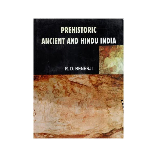 Prehistoric Ancient And Hindu India - Totally Indian