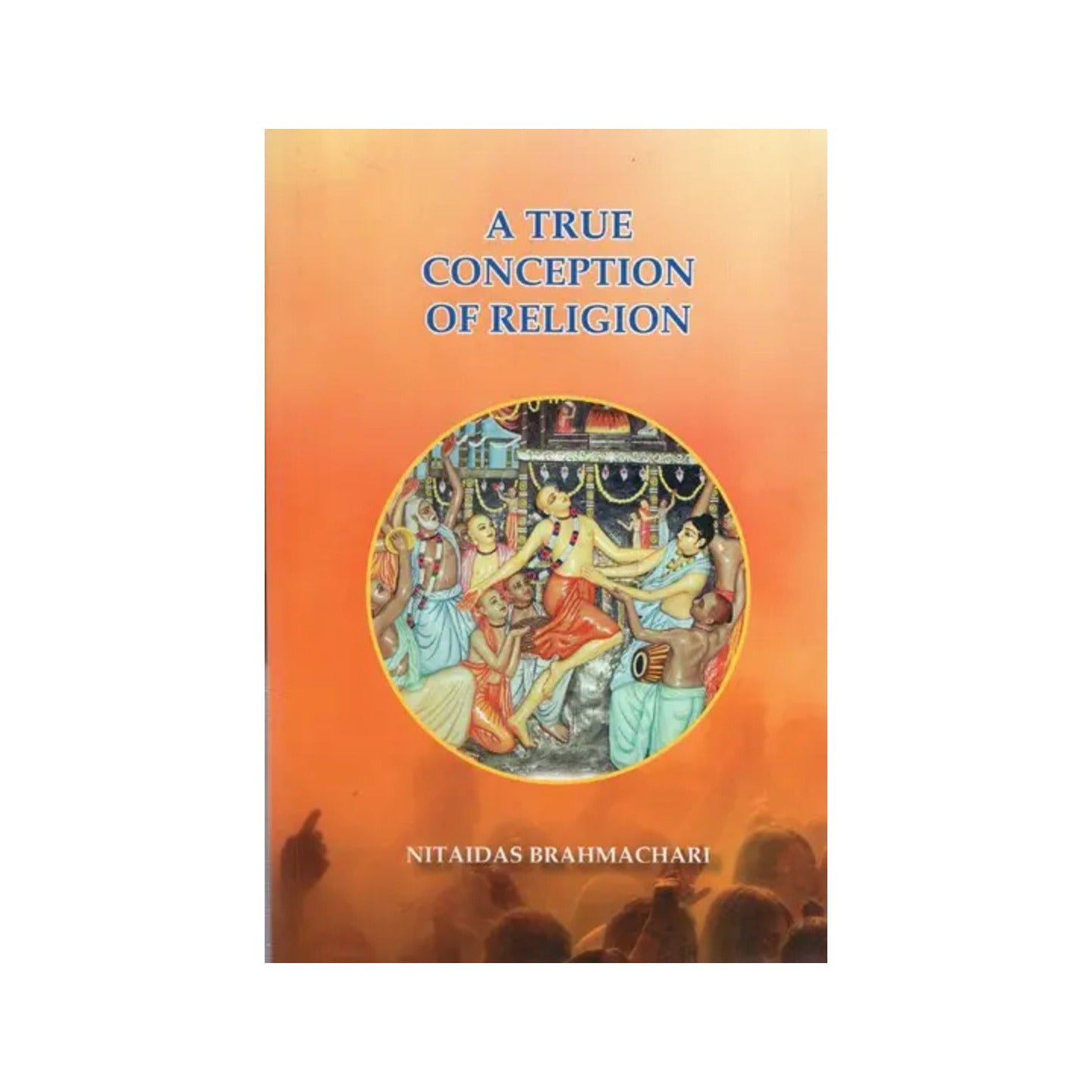 A True Conception Of Religion - Totally Indian