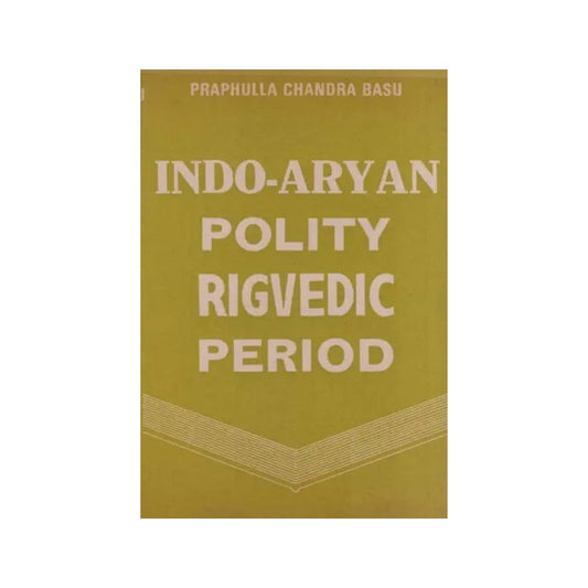 Indo-aryan Polity-rigvedic Period (An Old And Rare Book) - Totally Indian