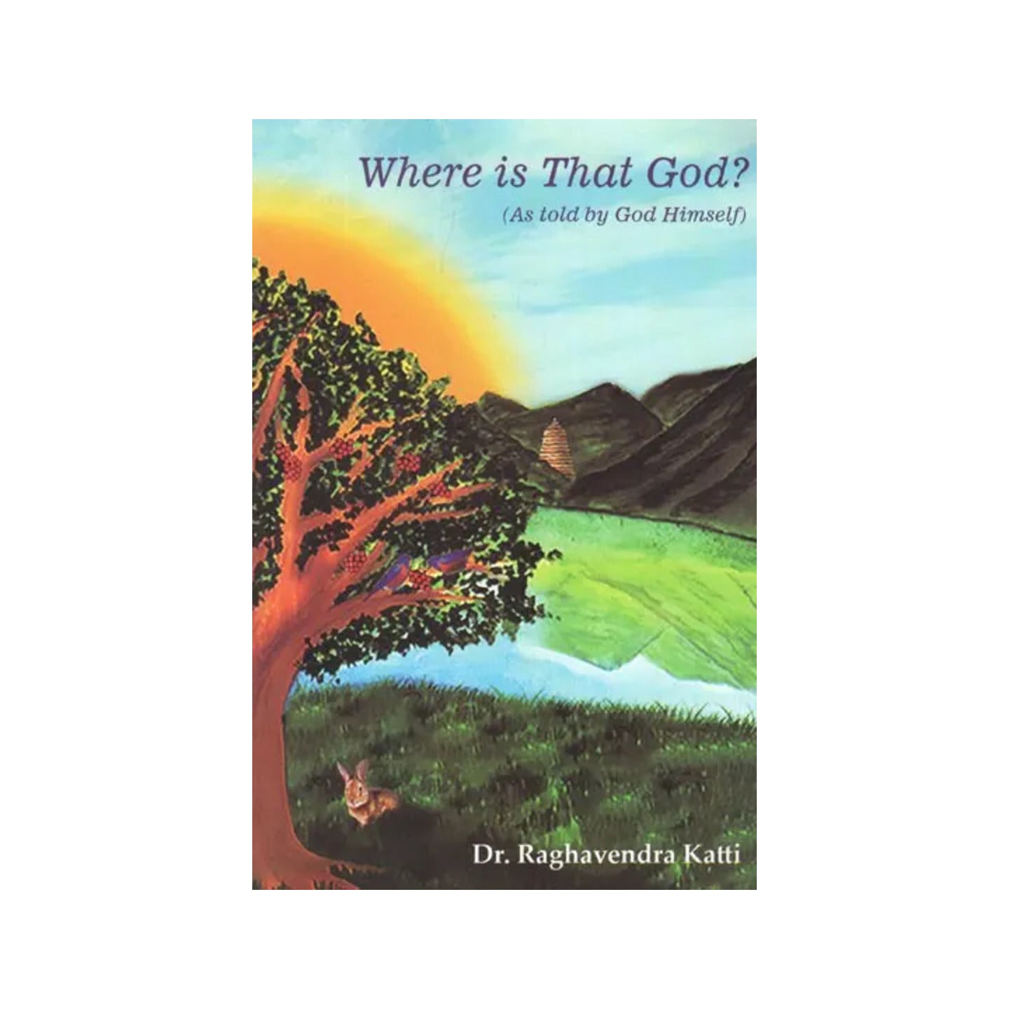 Where Is That God ?- As Told By God Himself - Totally Indian