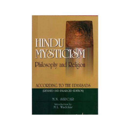 Hindu Mysticism: Philosophy And Religion (According To The Upanisads, Revised And Enlarged Edition) - Totally Indian