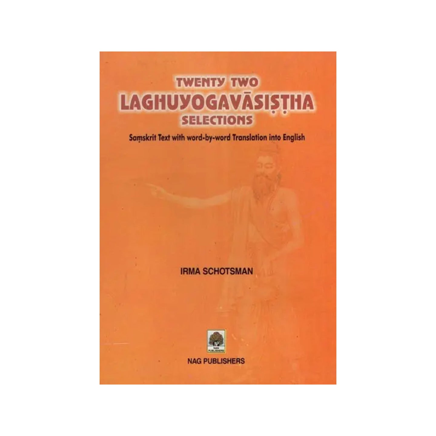 Twenty Two Laghu Yoga Vasistha Selections (Samskrit Text With Word-by-word Trans. Into English) - Totally Indian