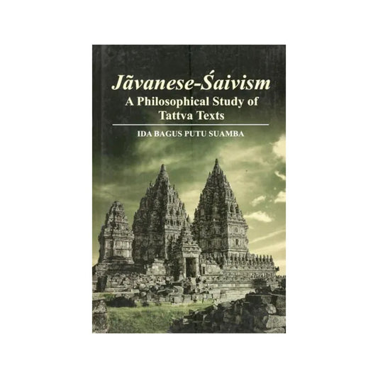 Javanese-saivism : A Philosophical Study Of Tattva Texts - Totally Indian