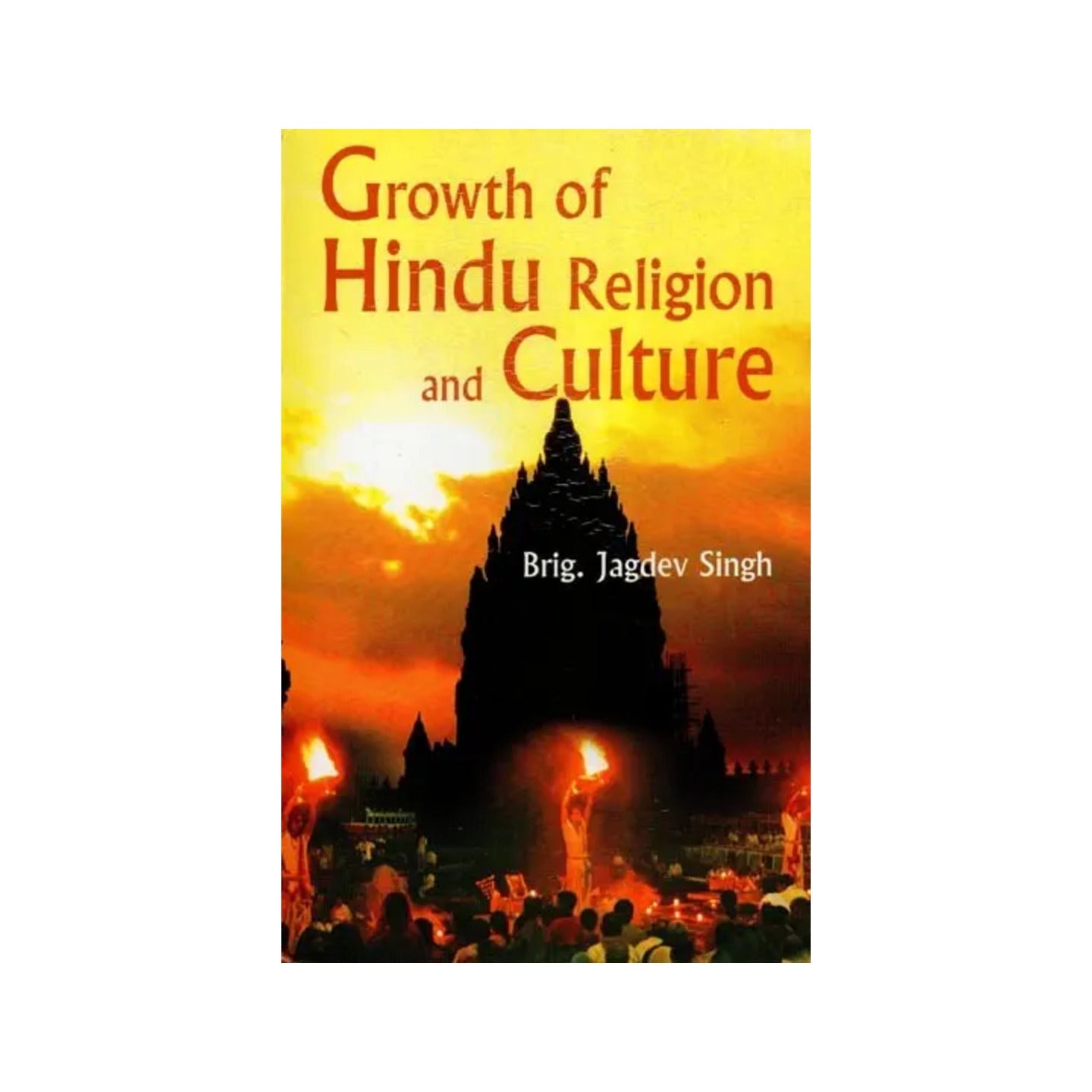 Growth Of Hindu Religion And Culture - Totally Indian