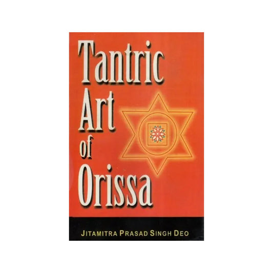 Tantric Art Of Orissa - Totally Indian