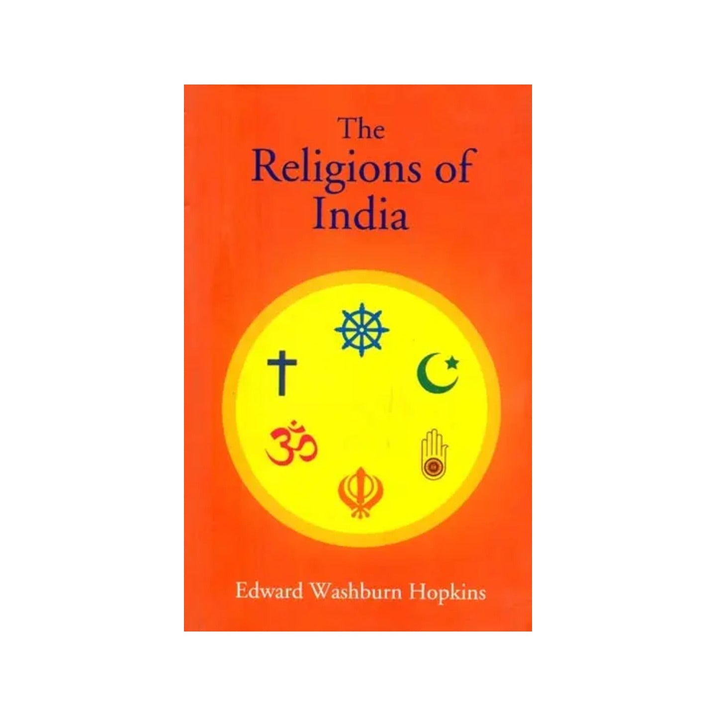 The Religions Of India (Handbooks On The History Of Religions) - Totally Indian