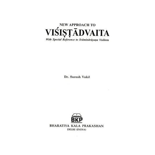 New Approach To Visistadvaita- With Special Reference To Svaminarayana Vedanta - Totally Indian