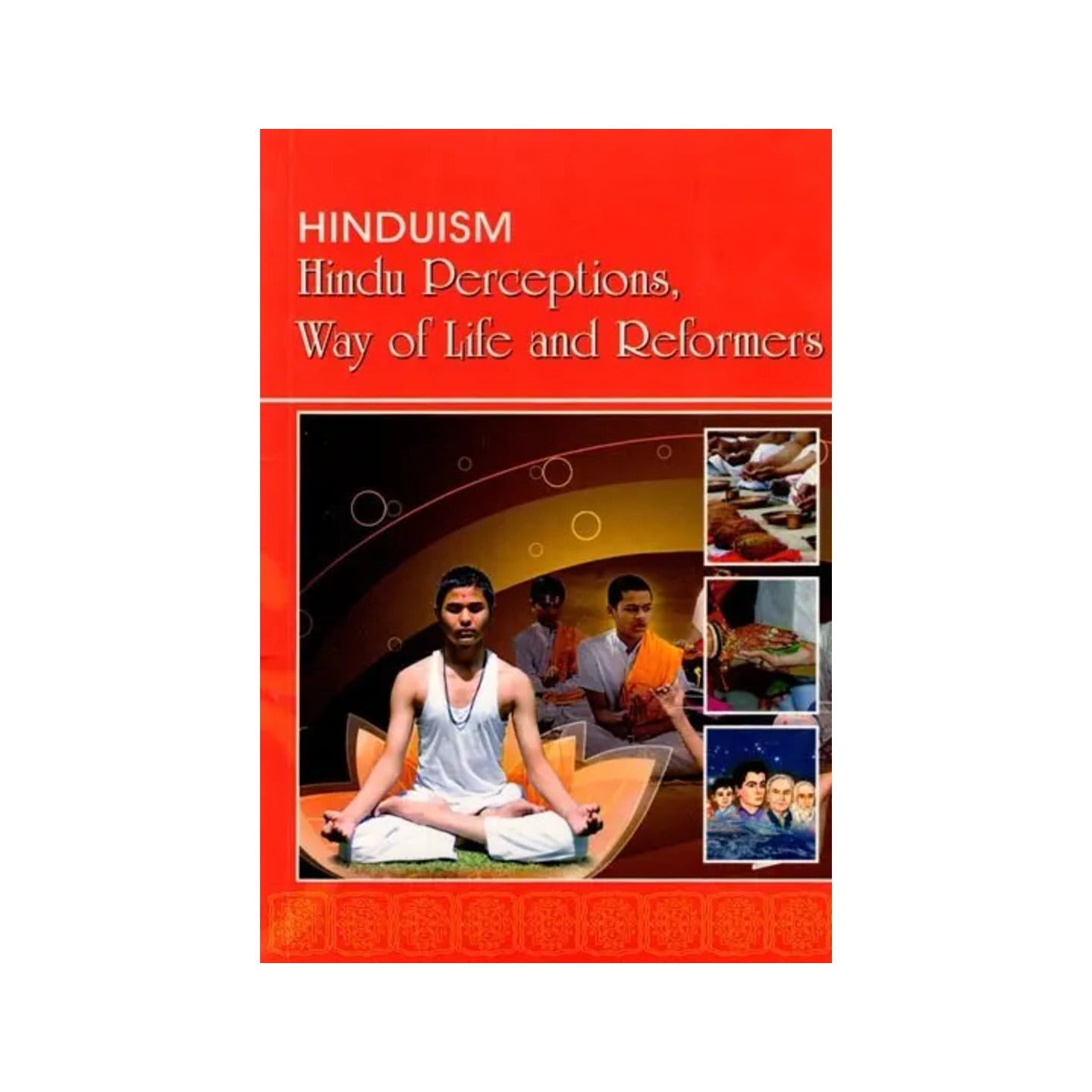 Hinduism: Hindu Perceptions, Way Of Life And Reformers - Totally Indian