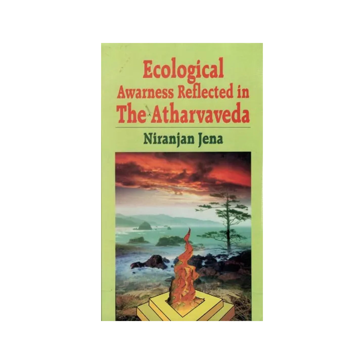 Ecological Awarness Reflected In The Atharvaveda - Totally Indian