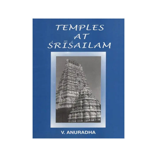 Temple At Srisailam- A Study Of Art, Architecture, Iconography And Inscriptions - Totally Indian